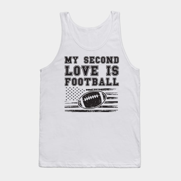 MY SECOND LOVE IS FOOTBALL Tank Top by HomeCoquette